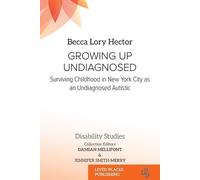 Becca Lory Hector Growing Up Undiagnosed (Tascabile) Disability Studies