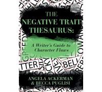 Becca Puglisi Angela Ackerman The Negative Trait Thesaurus (Tascabile)