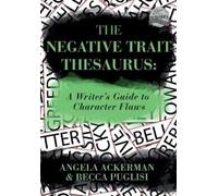 Becca Puglisi Angela Ackerman The Negative Trait Thesaurus (Tascabile)