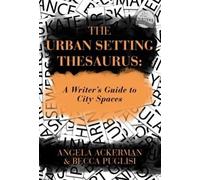 Becca Puglisi Angela Ackerman The Urban Setting Thesaurus (Tascabile)