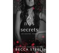 Becca Steele À nos secrets (Tascabile) Les Quatre