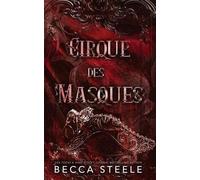 Becca Steele Cirque des Masque (Tascabile)