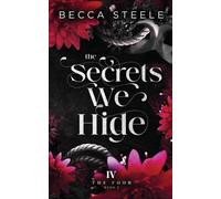 Becca Steele The Secrets We Hide (Tascabile) Four