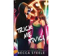 Becca Steele Trick Me Twice - Special Edition (Tascabile)