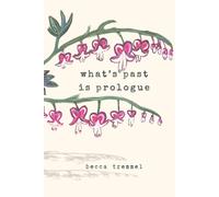 Becca Tremmel What's Past is Prologue (Tascabile)