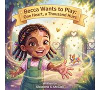 BECCA WANTS TO PLAY: ONE HEART A THOUSAND HUES