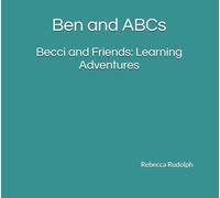 Becci and Friends: Learning Adventures-Ben and ABCs