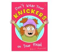 Becci Murray Don't Wear Your Knickers on Your Head (Tascabile)