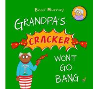 Becci Murray Grandpa's Cracker Won't Go Bang (Tascabile) Granny Books