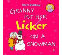 Becci Murray Granny Put Her Licker on a Snowman (Tascabile) Granny Books