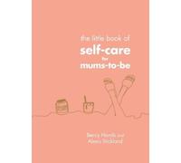 Beccy Hands Alexis Sti The Little Book of Self-Care for Mums (Copertina rigida)