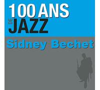 Bechet, Sidney - 100 Ans De Jazz