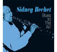 Bechet, Sidney - Blues In The Air