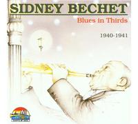 Bechet,Sidney - Blues in Thirds 1940-1941