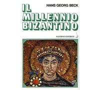 Beck,Hans Georg. - Il Millennio bizantino.