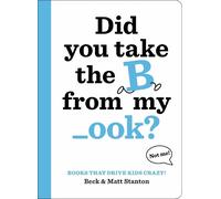 Beck Stanton Ma Books That Drive Kids CRAZY: Did You Take th (Copertina rigida)