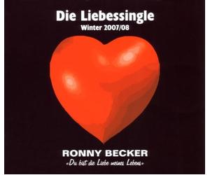 Becker,Ronny - Du Bist die Liebe Meines Lebens-die Liebessingl