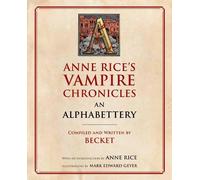 Becket Anne Rice Anne Rice's Vampire Chronicles An Alphabettery (Tascabile)