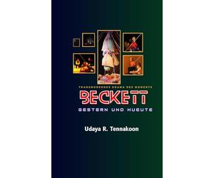 Becket- Gestern und Heute: Transmodernes Drama des Moments