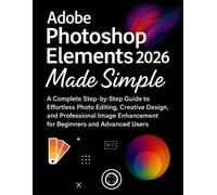 Beckett Fordham Adobe Photoshop Elements 2026 Made Simple (Tascabile)
