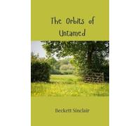 Beckett Sinclair The Orbits of Untamed Whispers (Tascabile)