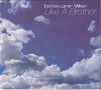 Beckley Lamm Wilson - Like A Brother