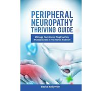 Becks Kellyman Peripheral Neuropathy Thriving Guide (Tascabile)