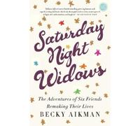 Becky Aikman Saturday Night Widows (Tascabile)
