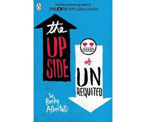 Becky Albertalli The Upside of Unrequited (Tascabile)