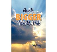 Becky Bailey God is Bigger Than Dr. Phil (Tascabile)