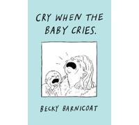 Becky Barnicoat Cry When the Baby Cries (Copertina rigida)