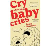 Becky Barnicoat Cry When the Baby Cries (Tascabile)