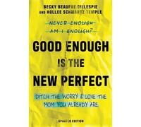 Becky Beaupre Gillespie Hollee Schwartz T Good Enough Is the New Pe (Tascabile)