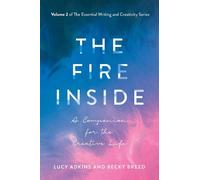 Becky Breed EdD Lucy Adkins MFA The Fire Inside (Tascabile)