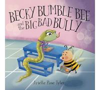 Becky Bumble Bee and the Big Bad Bully