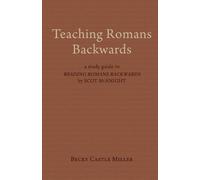 Becky Castle Miller Teaching Romans Backwards (Tascabile)