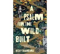 Becky Chambers A Psalm for the Wild-Built (Copertina rigida) Monk & Robot