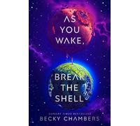 Becky Chambers As You Wake, Break the Sh (Copertina rigida) (PRESALE 13/10/2026)