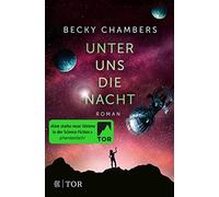 Becky Chambers Karin Will Unter uns die Nacht: Roman (Tascabile)