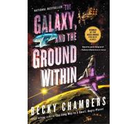 Becky Chambers The Galaxy, and the Ground Within (Tascabile) Wayfarers