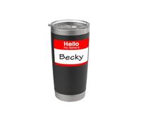 Becky, ciao Il mio nome è Targhetta, distintivo Bicchiere termico in acciaio inox doppia parete
