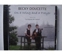 Becky Doucette - On A Wing & A Prayer