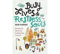 Becky Eldredge Busy Lives and Restless Souls (Tascabile)