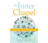 Becky Eldredge The Inner Chapel (Tascabile)