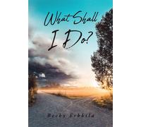 Becky Erkkila What Shall I Do? (Tascabile)