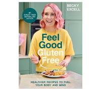 Becky Excell Feel Good Gluten Free (Copertina rigida) (PRESALE 09/04/2026)