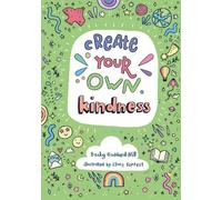 Becky Goddard-Hill Create your own kindness (Tascabile)