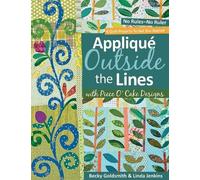Becky Goldsmith Applique Outside The Lines With Piece O'cake Designs (Tascabile)
