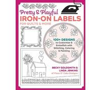 Becky Goldsmith Linda J Pretty & Playful Iron-on Labels for Quilts (Tascabile)