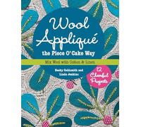 Becky Goldsmith Linda Jenkins Wool Appliqué the Piece O’ Cake Way (Tascabile)